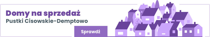 domy na sprzedaż Pustki Cisowskie Demptowo